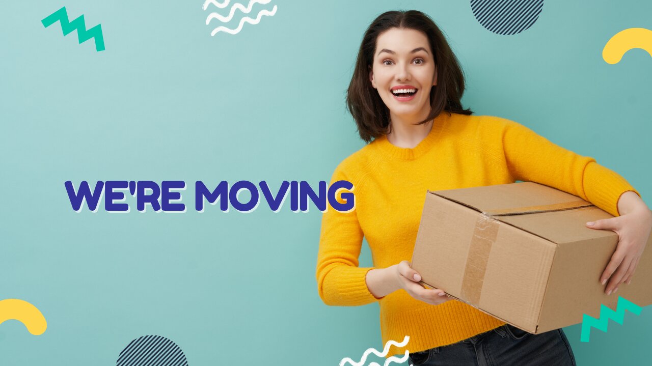 We are moving